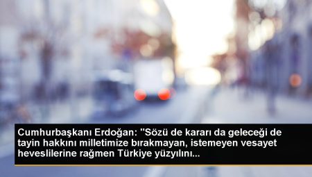 Cumhurbaşkanı Erdoğan: “Sözü de kararı da geleceği de tayin hakkını milletimize bırakmayan, istemeyen vesayet heveslilerine karşın Türkiye yüzyılını…