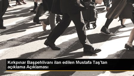 Kırkpınar Başpehlivanı Mustafa Taş Açıklama Yaptı